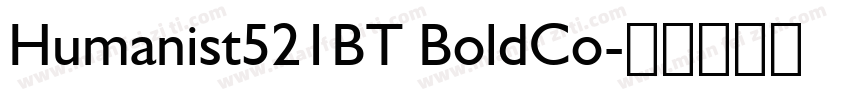 Humanist521BT BoldCo字体转换